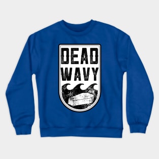 Dead Wavy Crewneck Sweatshirt